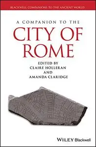 A Companion to the City of Rome (Blackwell Companions to the Ancient World)