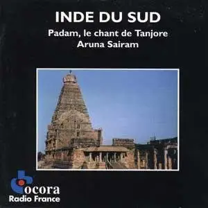 Aruna Sairam - Padam, le chant de Tanjore [OCORA. Inde du Sud]