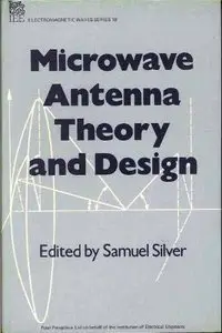 Samuel Silver, Microwave Antenna Theory and Design 