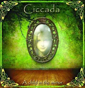 Ciccada - A Child In The Mirror (2010)
