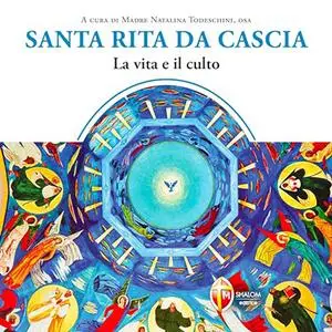 «Santa Rita da Cascia? La vita e il culto» by suor Natalina Todeschini
