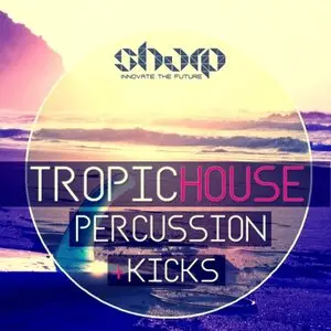 SHARP Tropic House Percussion and Kicks [WAV MiDi]