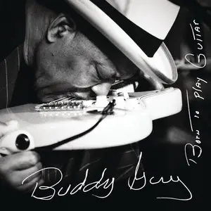 Buddy Guy - Born To Play Guitar (2015) [Official Digital Download 24bit/96kHz]