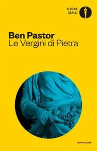 Ben Pastor - Le Vergini di Pietra
