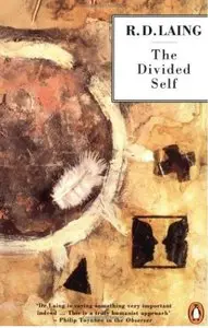 The Divided Self: An Existential Study in Sanity and Madness (Penguin Psychology) by R. D. Laing [Repost]