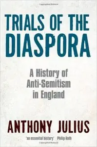 Trials of the Diaspora: A History of Anti-Semitism in England