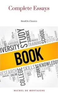 «Complete Essays» by Michel de Montaigne