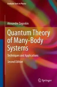 Quantum Theory of Many-Body Systems: Techniques and Applications (Repost)
