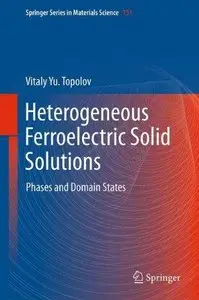 Heterogeneous Ferroelectric Solid Solutions: Phases and Domain States 