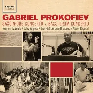 Branford Marsalis, Joby Burgess & Alexey Bogorad - Gabriel Prokofiev: Saxophone Concerto, Bass Drum Concerto (2019)