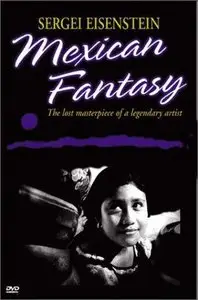 Sergey Eyzenshteyn. Meksikanskaya fantasiya / Mexican Fantasy (1998)