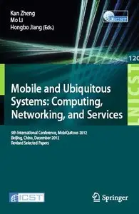 Mobile and Ubiquitous Systems: Computing, Networking, and Services: 9th International Conference, MOBIQUITOUS 2012 (repost)