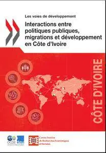 Interactions entre politiques publiques, migrations et développement en Côte d'Ivoire