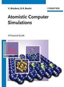 Atomistic Computer Simulations: A Practical Guide [Repost]