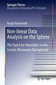 Non-linear Data Analysis on the Sphere: The Quest for Anomalies in the Cosmic Microwave Background (Repost)