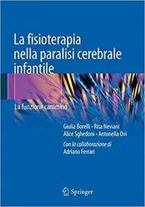 La fisioterapia nella paralisi cerebrale infantile: La funzione cammino (Repost)