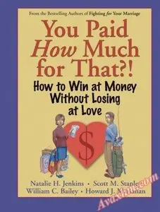 You Paid How Much For That?: How to Win at Money Without Losing at Love [Repost]
