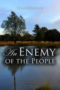 «An Enemy of the People» by Henrik Ibsen