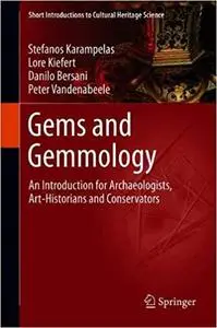 Gems and Gemmology: An Introduction for Archaeologists, Art-Historians and Conservators