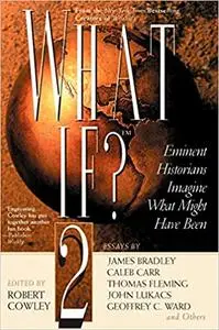More What If? : Eminent Historians Imagine What Might Have Been?