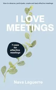 «I Love Meetings» by Nava Laguerre