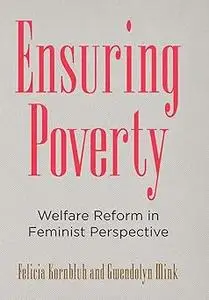 Ensuring Poverty: Welfare Reform in Feminist Perspective