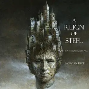 «A Reign of Steel» by Morgan Rice