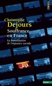 Christophe Dejours, "Souffrances en France : La banalisation de l'injustice sociale"