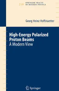High Energy Polarized Proton Beams: A Modern View (Springer Tracts in Modern Physics) (Repost)