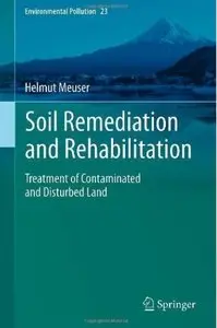 Soil Remediation and Rehabilitation: Treatment of Contaminated and Disturbed Land