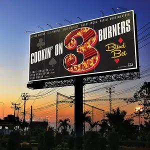Cookin' on 3 Burners - Blind Bet (2014)