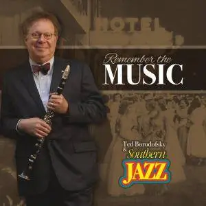 Ted Borodofsky & Southern Jazz - Remember The Music (2016)