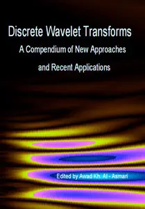 "Discrete Wavelet Transforms: A Compendium of New Approaches and Recent Applications" ed. by Awad Kh. Al - Asmari