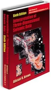Interpretation of Three-Dimensional Seismic Data (6th edition)