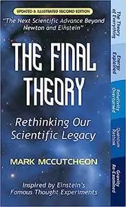 The Final Theory: Rethinking Our Scientific Legacy