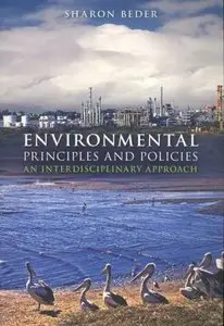 Environmental Principles and Policies: An Interdisciplinary Approach by Sharon Beder