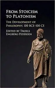 From Stoicism to Platonism: The Development of Philosophy, 100 BCE–100 CE