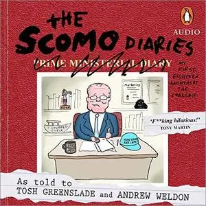 The Scomo Diaries: My First Eighteen Months at the Coalface [Audiobook]