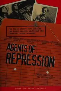 Agents of Repression: The FBI's Secret Wars against the Black Panther Party and the American Indian Movement, Second Edition