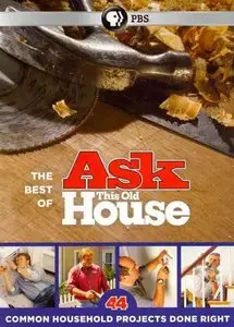 The Best of Ask This Old House: 44 Common Household Projects Done Right (Video+PDF+Photo-Gallery)