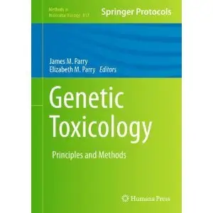 Genetic Toxicology: Principles and Methods (Methods in Molecular Biology) (repost)