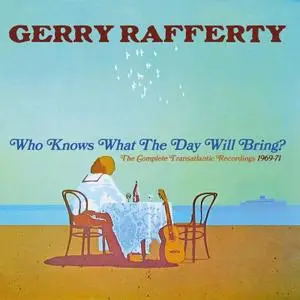 Gerry Rafferty - Who Knows What the Day Will Bring? (The Complete Transatlantic Recordings 1969-71) (2019)