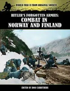 Hitler's Forgotten Armies: Combat in Norway and Finland