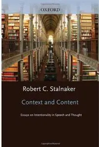 Context and Content: Essays on Intentionality in Speech and Thought