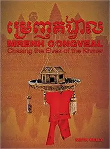 Mrenh Gongveal: Chasing the Elves of the Khmer Ed 2