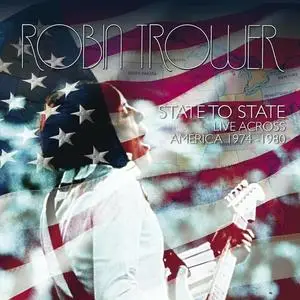 Robin Trower - State to State Live Across America 1974-1980 (2013)