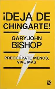 ¡Deja de chingarte!