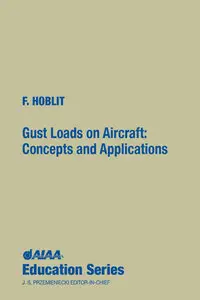 "Gust Loads on Aircraft: Concepts and Applications" by Frederic M. Hoblit