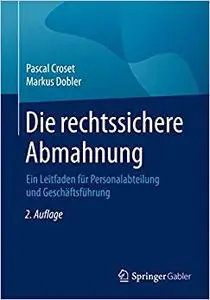 Die rechtssichere Abmahnung: Ein Leitfaden für Personalabteilung und Geschäftsführung