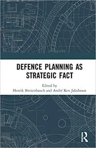 Defence Planning as Strategic Fact